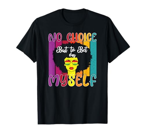 Bet On Myself Black Woman Afro African American RBG Flag T-Shirt