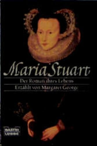 Maria Stuart. Der Roman ihres Lebens. [German] 3404124278 Book Cover