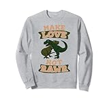 Photo Gallery fai l amore non rawr divertente dinosauro amore san valentino felpa Photo Gallery fai l amore non rawr divertente dinosauro amore san valentino felpa