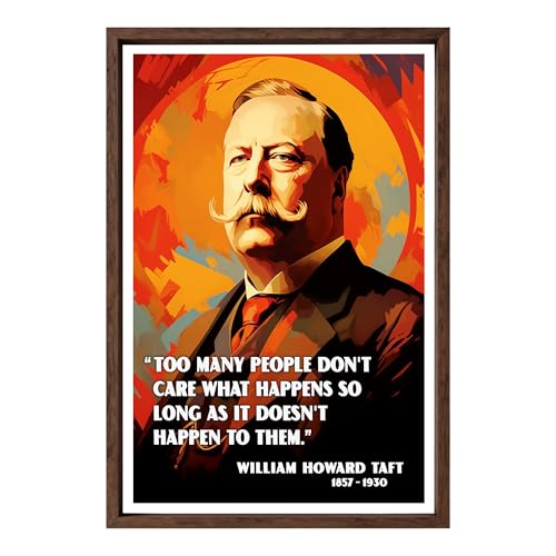 William Howard Taft Poster - Inspirational & Historic Quote Wall Art - 11x14 to 24x36 Unframed Print - USA President Patriotic American History Decor for Office, Home, Living Room