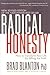 Radical Honesty: How to Transform Your Life by Telling the Truth