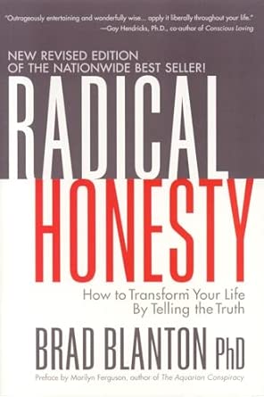Radical Honesty: How To Transform Your Life By Telling The Truth Revised Edition Radical Honesty: How To Transform Your Life By Telling The Truth Revised Edition book cover