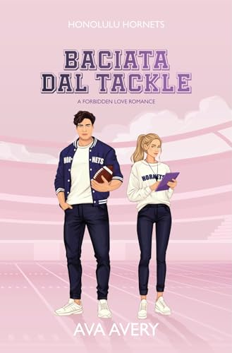 Baciata dal Tackle: A forbidden love romance (Touchdown d'Amore Vol. 4)