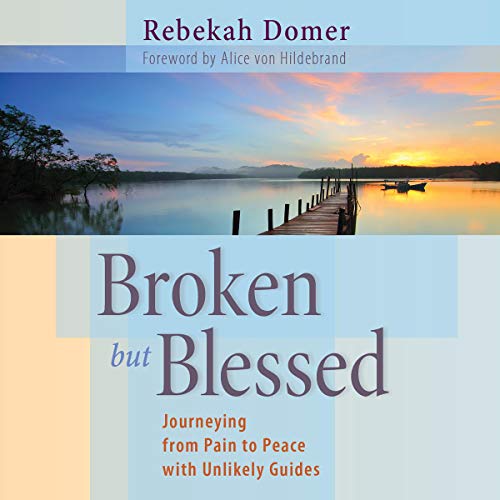 Broken but Blessed by Rebekah Domer, Alice von Hildebrand episode artwork