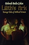 Lilith's Ark: Teenage Tales of Biblical Women