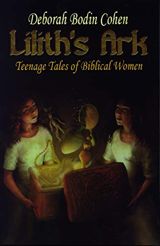 Lilith's Ark: Teenage Tales of Biblical Women