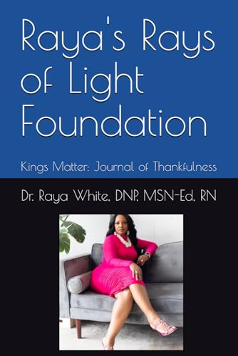 Raya's Rays of Light Foundation: Kings Matter: Journal of Thankfulness