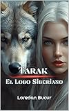  Tarak - El Lobo Siberiano (Spanish Edition)