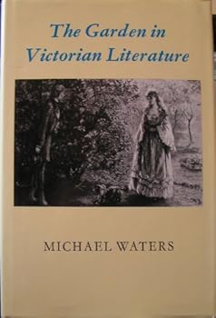 Hardcover The Garden in Victorian Literature Book