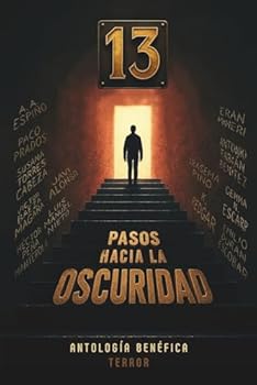 13 pasos hacia la oscuridad: Antología benéfica de terror