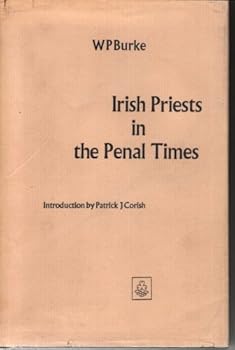 Hardcover Irish Priests in Penal Times, 1914: Documents from State Papers in H M Record Office Book