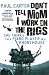 Don't Tell Mom I Work on the Rigs: She Thinks I'm a Piano Player in a Whorehouse