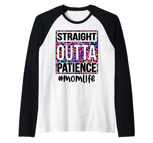 Straight Outta Patience Mom Life Leopard Design Hashtag Raglan Baseball Tee