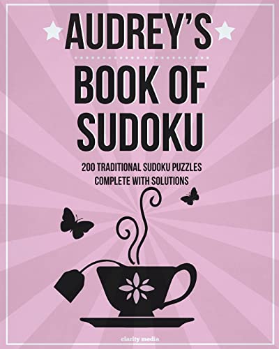 Audrey's Book Of Sudoku: 200 traditional sudoku puzzles in easy, medium & hard