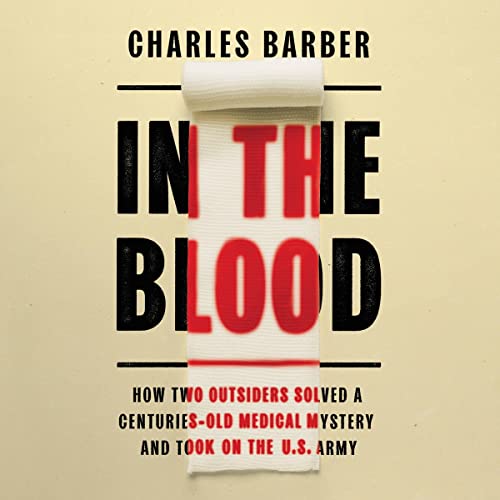 How Two Outsiders Solved a Centuries-Old Medical Mystery and Took On the US Army