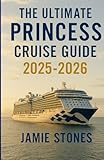 The Ultimate Princess Cruise Guide 2025-2026
