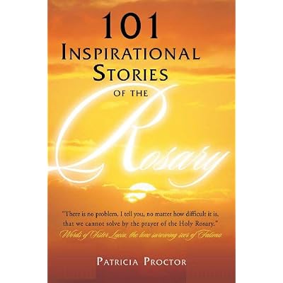 101 Inspirational Stories of the Rosary