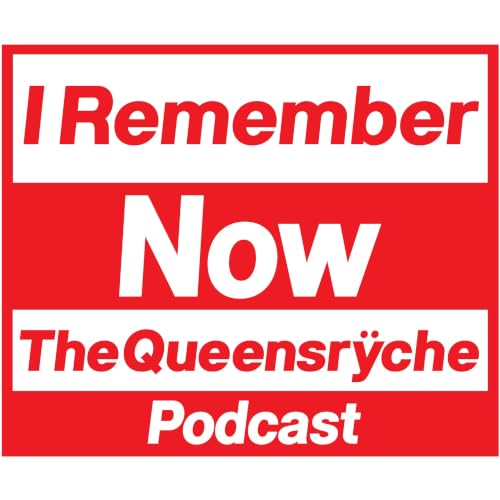I Remember Now: The Queensr&yuml;che Podcast Titelbild