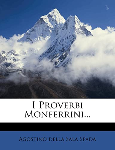 I Proverbi Monferrini... (Italian Edition)