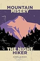 Mountain Misery and The Night Hiker: Two Novels B0C9S7RHBK Book Cover
