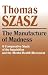 Manufacture of Madness: A Comparative Study of the Inquisition and the Mental Health Movement