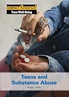 Teens and Substance Abuse 1601528329 Book Cover