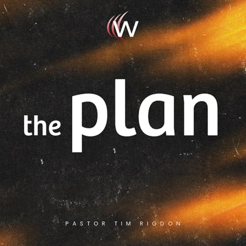 The Plan | Pastor Tim Rigdon at The Well Podcast Por arte de portada