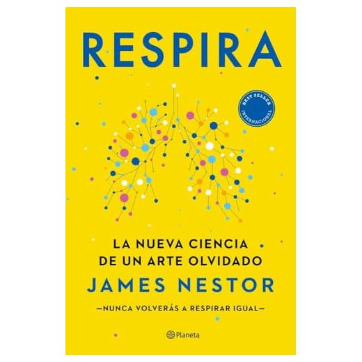 Respira: La nueva ciencia de un arte olvidado (No Ficción)