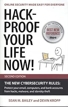 Paperback Hack-Proof Your Life Now! Second Edition: The New Cybersecurity Rules: Protect your email, computers, and bank accounts from hacks, malware, and identity theft Book