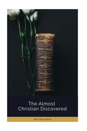 The Almost Christian Discovered 1987426118 Book Cover