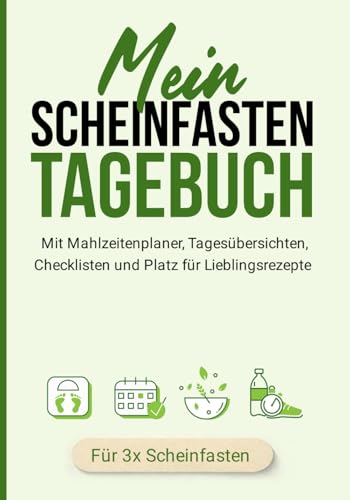 Mein Scheinfasten Tagebuch: Journal zum Ausfüllen als persönlicher Scheinfastenbegleiter | FMD | fastenimitierende Diät | ohne Hunger ganz easy Fasten | fasting mimicking diet