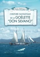 L'Histoire fantastique de la Goëlette «Don Silvano» (French Edition) 2310014281 Book Cover