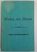 Wishes Are Horses. B000NZRI66 Book Cover