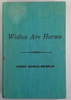 Hardcover Wishes Are Horses. Book