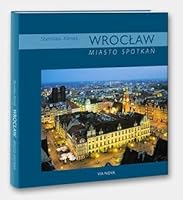 Wroclaw. Miasto spotkan 8360544417 Book Cover