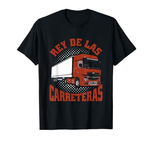 Camionero Divertido Camión Rey De Las Carreteras Camiones Camiseta