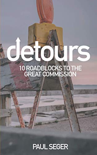 DETOURS: 10 Roadblocks to the Great Commission
