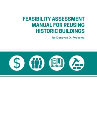 Feasibility Assessment Manual for Reusing Historic Buildings