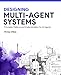 Designing Multi-Agent Systems: Principles, Patterns, and Implementation for AI Agents