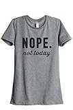 Nope Not Today Women's Relaxed T-Shirt Tee Heather Grey Medium