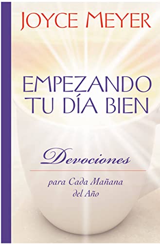 Empezando Tu Día Bien: Devociones para Cada Mañana del Año (Spanish Edition)