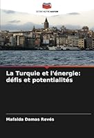 La Turquie et l'énergie: défis et potentialités (French Edition) 6208761298 Book Cover