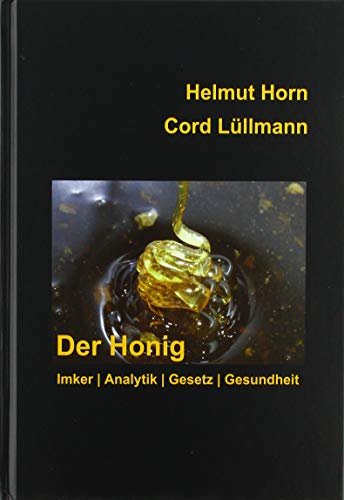 Preisvergleich Produktbild Der Honig: Imker / Analytik / Gesetz / Gesundheit