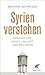 Syrien verstehen: Geschichte, Gesellschaft und Religion