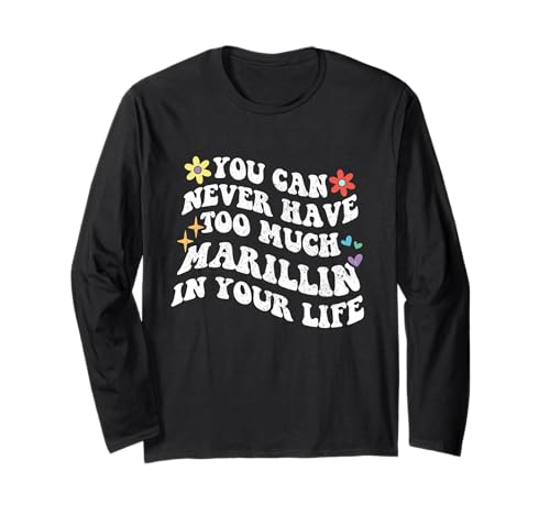 Retro Groovy You Can Never Have Too Much Marillin in Your Long Sleeve T-Shirt