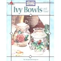 Ivy Bowls and More: From everyday to holiday-25 unique projects for ivy bowls 1558951318 Book Cover