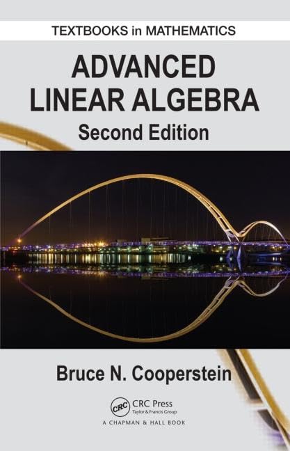 Advanced Linear Algebra (Textbooks in Mathematics)