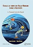  Cahier d\'activité 1 - Escale au temps des Gallo-romains