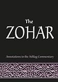 The Zohar: Annotations to the Ashlag Commentary