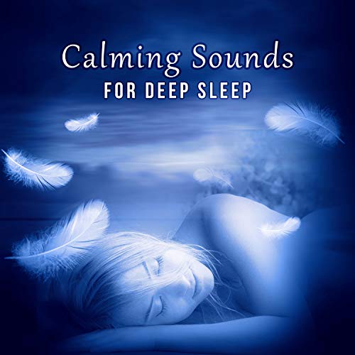 Calming Sounds for Deep Sleep Music for Restful Sleep